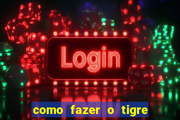 como fazer o tigre soltar a carta no fortune tiger